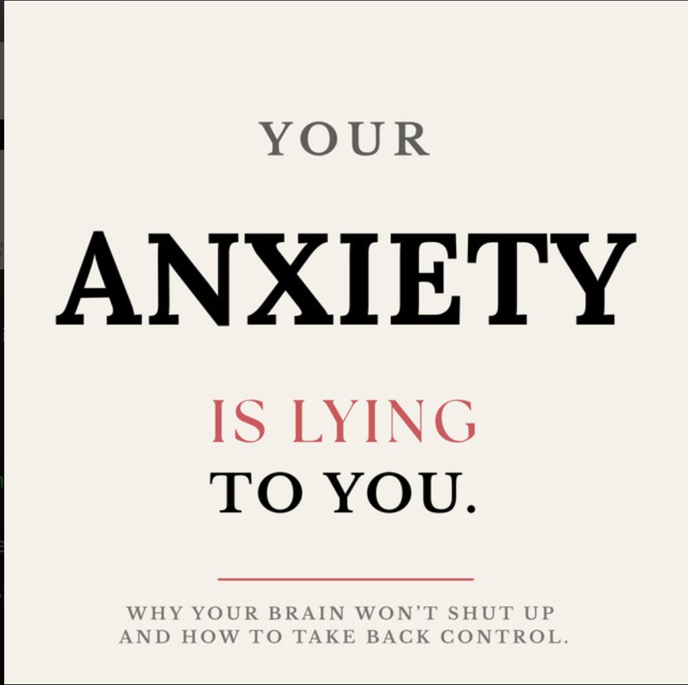Your Anxiety Is Lying To You.